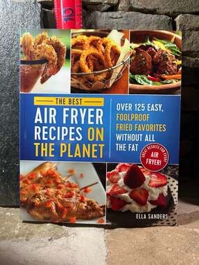 Cookbook The Best Air Fryer Recipes on the Planet: Ella Sanders